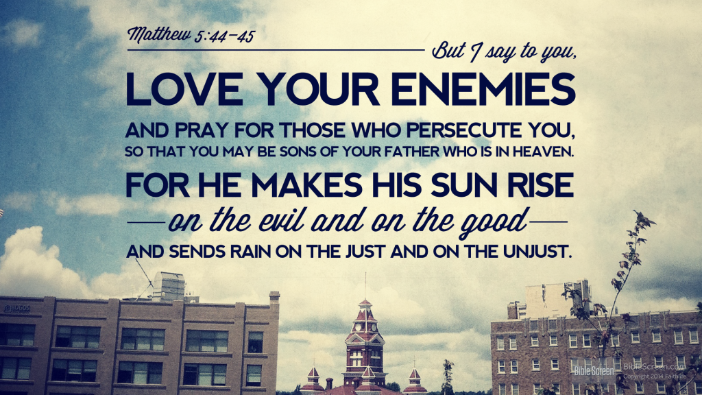 Love your enemies